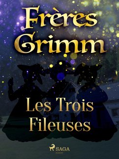 Les Trois Fileuses (eBook, ePUB) - Grimm, Brothers