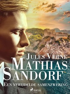 Mathias Sandorf - Een verijdelde samenzwering (eBook, ePUB) - Verne, Jules