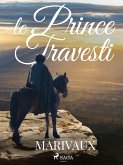 Le Prince Travesti (eBook, ePUB)