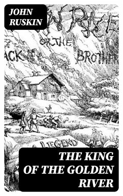 The King of the Golden River (eBook, ePUB) - Ruskin, John