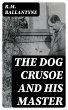 The Dog Crusoe and His Master (eBook,... - Bild 1