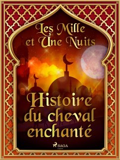 Histoire du cheval enchanté (eBook, ePUB) - Nights, One Thousand and One