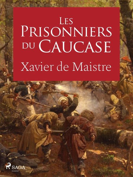 Les Prisonniers du Caucase (eBook, ePUB) Les Prisonniers du Caucase (eBook, ePUB)