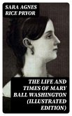 The Life and Times of Mary Ball Washington (Illustrated Edition) (eBook, ePUB)