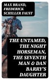 The Untamed, The Night Horseman, The Seventh Man & Dan Barry's Daughter (eBook, ePUB)