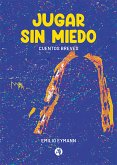 Jugar sin miedo (eBook, ePUB)