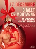 17 décembre : Chalet de montagne - Un calendrier de l'Avent érotique (eBook, ePUB) 17 décembre : Chalet de montagne - Un calendrier de l'Avent érotique (eBook, ePUB)