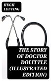 The Story of Doctor Dolittle (Illustrated Edition) (eBook, ePUB)