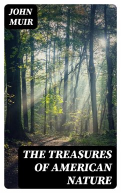 The Treasures of American Nature (eBook, ePUB) - Muir, John