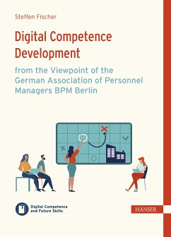 Digital Competence Development from the Viewpoint of the German Association of Personnel Managers BPM Berlin (eBook, ePUB) - Fischer, Steffen