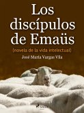 Los discípulos de Emaüs (novela de la vida intelectual) (eBook, ePUB)