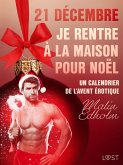 21 décembre : Je rentre à la maison pour Noël - Un calendrier de l'Avent érotique (eBook, ePUB)