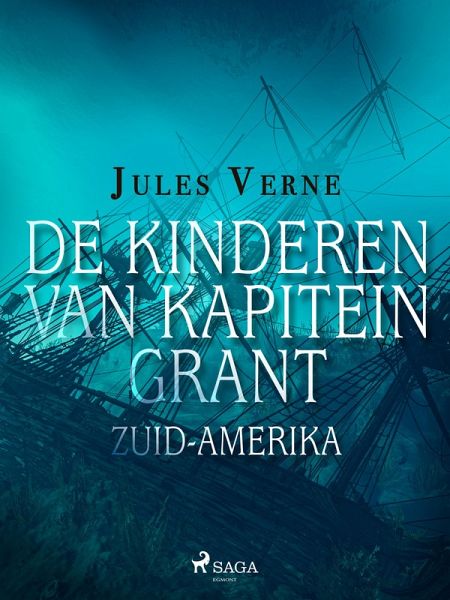 De kinderen van kapitein Grant - Zuid-Amerika (eBook, ePUB) De kinderen van kapitein Grant - Zuid-Amerika (eBook, ePUB)