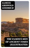 The Famous Men of Ancient Times (Illustrated) (eBook, ePUB)