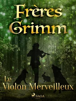 Le Violon Merveilleux (eBook, ePUB) - Grimm, Brothers