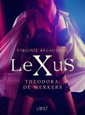 LeXuS: Theodora, de Werkers - Een erotische dystopie (eBook, ePUB) LeXuS: Theodora, de Werkers - Een erotische dystopie (eBook, ePUB)