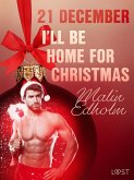 21 december: I'll be home for Christmas - een erotische adventskalender (eBook, ePUB) 21 december: I'll be home for Christmas - een erotische adventskalender (eBook, ePUB)