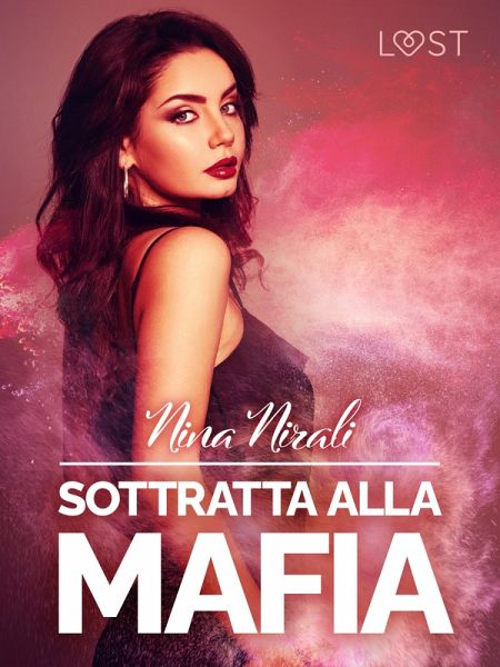 Sottratta alla mafia - racconto erotico (eBook, ePUB) Sottratta alla mafia - racconto erotico (eBook, ePUB)