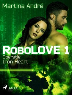 Robolove #1 - Operatie Iron Heart (eBook, ePUB) - André, Martina