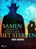 Samen zullen we slapen voor het sterven (eBook, ePUB)