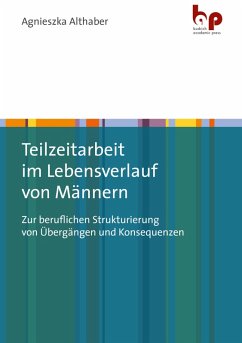 Teilzeitarbeit im Lebensverlauf von Männern (eBook, PDF) - Althaber, Agnieszka