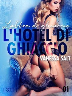 L'hotel di ghiaccio 1: Labbra di ghiaccio - breve racconto erotico (eBook, ePUB) Cover L'hotel di ghiaccio 1: Labbra di ghiaccio - breve racconto erotico (eBook, ePUB)