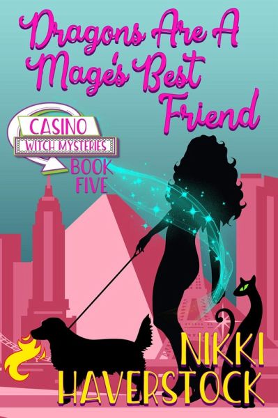 Dragons are a Mage's Best Friend (Casino Witch Mysteries, #5) (eBook, ePUB) Dragons are a Mage's Best Friend (Casino Witch Mysteries, #5) (eBook, ePUB)