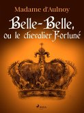 Belle-Belle, ou le chevalier Fortuné (eBook, ePUB)