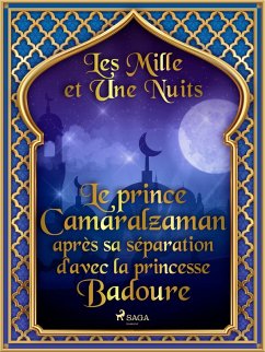 Cover Le prince Camaralzaman après sa séparation d'avec la princesse Badoure (eBook, ePUB)