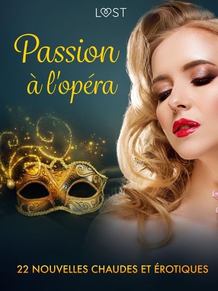 Passion à l'opéra - 22 nouvelles chaudes et érotiques (eBook, ePUB) Passion à l'opéra - 22 nouvelles chaudes et érotiques (eBook, ePUB)