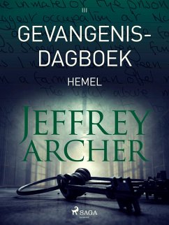 Gevangenisdagboek III - Hemel (eBook, ePUB) - Archer, Jeffrey