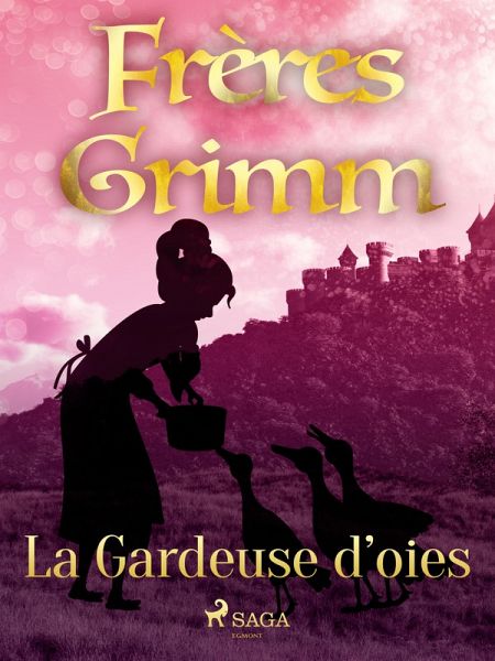 La Gardeuse d'oies (eBook, ePUB) La Gardeuse d'oies (eBook, ePUB)