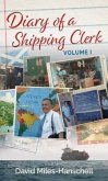 Diary of a Shipping Clerk - Volume 1 (eBook, ePUB) Diary of a Shipping Clerk - Volume 1 (eBook, ePUB)