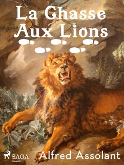 La Chasse Aux Lions (eBook, ePUB) - Assolant, Alfred