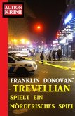 ¿Trevellian spielt ein mörderisches Spiel: Action Krimi (eBook, ePUB)