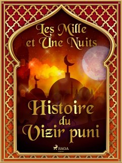Histoire du Vizir puni (eBook, ePUB) - Nights, One Thousand and One