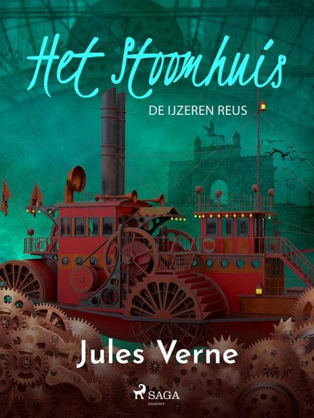 Het stoomhuis - De IJzeren Reus (eBook, ePUB) Het stoomhuis - De IJzeren Reus (eBook, ePUB)