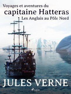 Voyages et aventures du capitaine Hatteras: Les Anglais au Pôle Nord (eBook, ePUB) - Verne, Jules