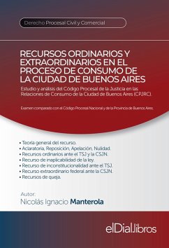 Recursos ordinarios y extraordinarios en el proceso de consumo de la Ciudad de Buenos Aires (eBook, ePUB) - Manterola, Nicolas Ignacio