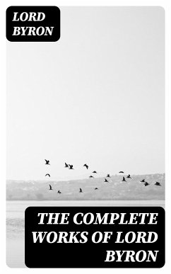 The Complete Works of Lord Byron (eBook, ePUB) - Byron, Lord