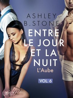 Cover Entre le jour et la nuit 6 : L'Aube - Une nouvelle érotique (eBook, ePUB)
