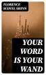 Your Word is Your Wand (eBook, ePUB) - Bild 1