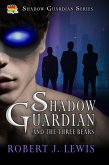 Shadow Guardian and the Three Bears (Shadow Guardian Series, #1) (eBook, ePUB)