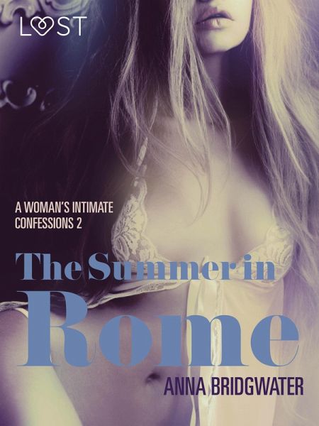 The Summer in Rome - A Woman's Intimate Confessions 2 (eBook, ePUB)