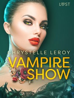 Vampire show - Une nouvelle érotique (eBook, ePUB) - Leroy, Chrystelle