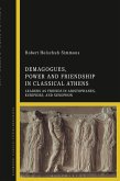 Demagogues, Power, and Friendship in Classical Athens (eBook, PDF)