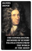 The Consolidator: Memoirs of Sundry Transactions from the World in the Moon (eBook, ePUB)