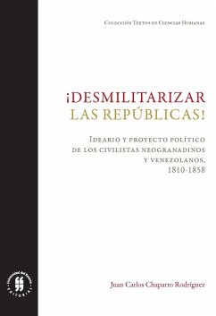 ¡Desmilitarizar las repúblicas! (eBook, ePUB) - Chaparro Rodríguez, Juan Carlos