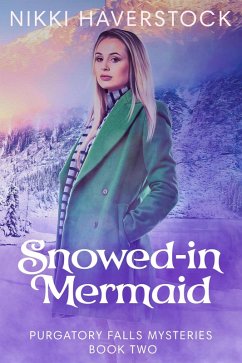Snowed-In Mermaid (Purgatory Falls Mysteries, #2) (eBook, ePUB) - Haverstock, Nikki