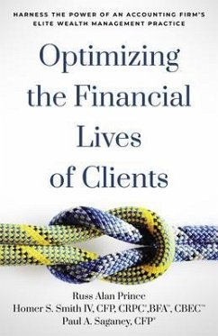 Optimizing the Financial Lives of Clients (eBook, ePUB) - Prince, Russ Alan; Smith IV, Cfp; Saganey, Cfp